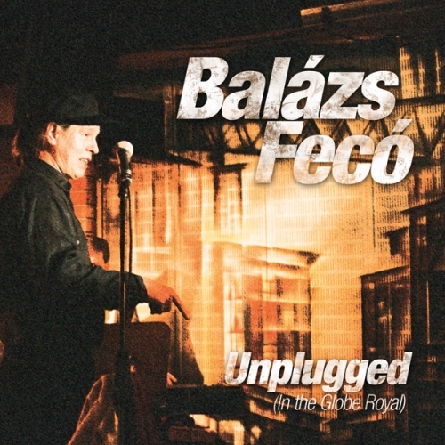 Ismét kapható Balázs Fecó 1996-os Unplugged albuma!